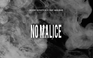 "No Malice", le hit en puissance de Scory Kovitch et Kaf Malbar