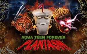 Le film original inédit "Aqua Teen Forever Plantasm" mise à l'antenne dès le 20 mars sur Adult Swim