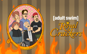 Adult Swim : la comédie originale "Royal Crackers" débarque sur la chaîne à partir du 3 avril