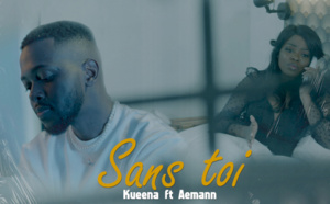 Kueena &amp; Aemann : découvrez le clip du titre "Sans Toi" !