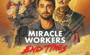 Warner TV : La saison 4 inédite de "Miracle Workers End Times" mise à l'antenne à partir du 11 juillet