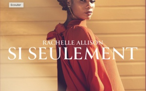 "Si Seulement" le nouveau single de l'artiste guadeloupéenne Rachelle Allison 