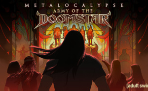 Adult Swim : Le film d'animation inédit "Metalocalypse Army of the Doomstar" mise à l'antenne ce samedi
