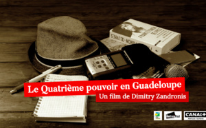 La presse "Quatrième pouvoir en Guadeloupe" au coeur d'un documentaire de Dimitry Zandronis sur Canal+ Outremer à partir du 17 avril