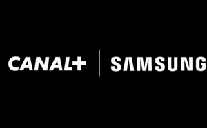 Canal+ renforce son partenariat global avec Samsung