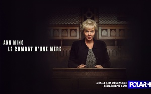 « Ann Ming : Le combat d’une mère » : Une série poignante en exclusivité sur POLAR+