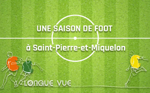 Saint-Pierre-et-Miquelon : quand le football devient une affaire de territoire et de mémoire