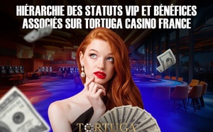 Hiérarchie des statuts VIP et bénéfices associés sur Tortuga Casino France