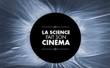 La Science fait son cinéma, du 7 Octobre au 14 Décembre sur les chaînes Cine+