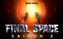 Adult Swim: FINAL SPACE, saison 3 inédite juste après les US, à partir du 22 mars en SVOD 