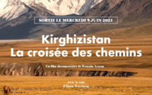 Le Kirghiszistan à l'honneur dans le film documentaire "Kirghizistan, la croisée des chemins" de Romain Arazm