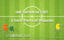 Saint-Pierre-et-Miquelon : quand le football devient une affaire de territoire et de mémoire