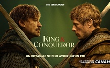 Canal+ lance "King &amp; Conqueror", une fresque historique diffusée simultanément dans plus de 40 pays