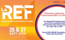 LA REF 2026 : Outremers360 déploie un dispositif spécial pour faire entendre la voix des économies ultramarines